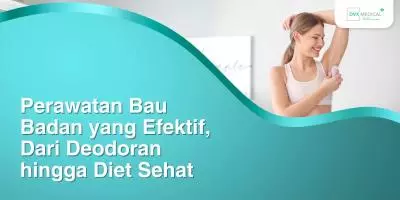 Perawatan Bau Badan yang Efektif, Dari Deodoran hingga Diet Sehat