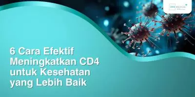 6 Cara Efektif Meningkatkan CD4 untuk Kesehatan yang Lebih Baik