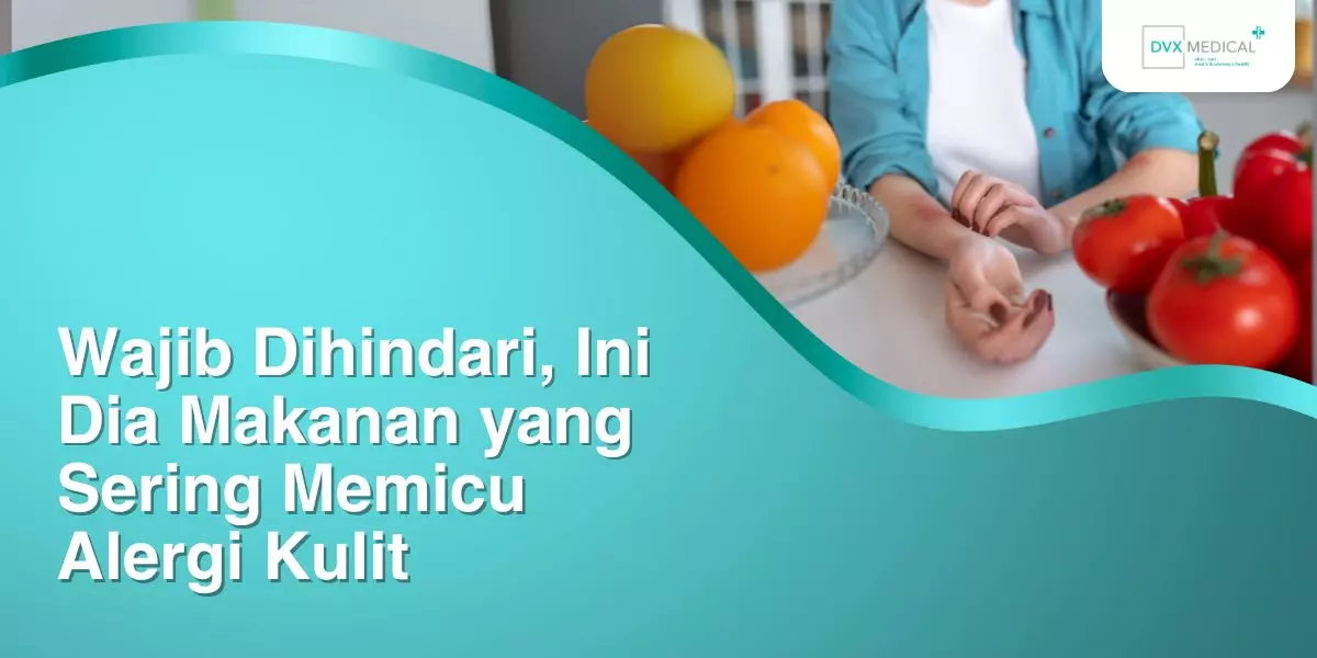 Wajib Dihindari, Ini Dia Makanan yang Sering Memicu Alergi Kulit