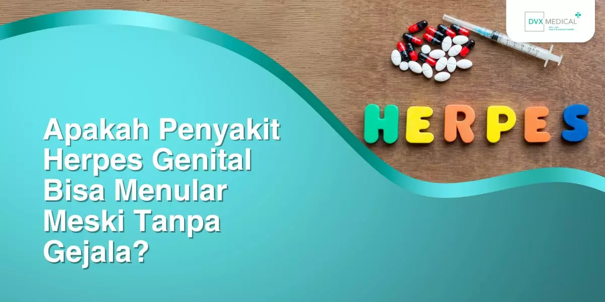 Apakah Penyakit Herpes Genital Bisa Menular Meski Tanpa Gejala?