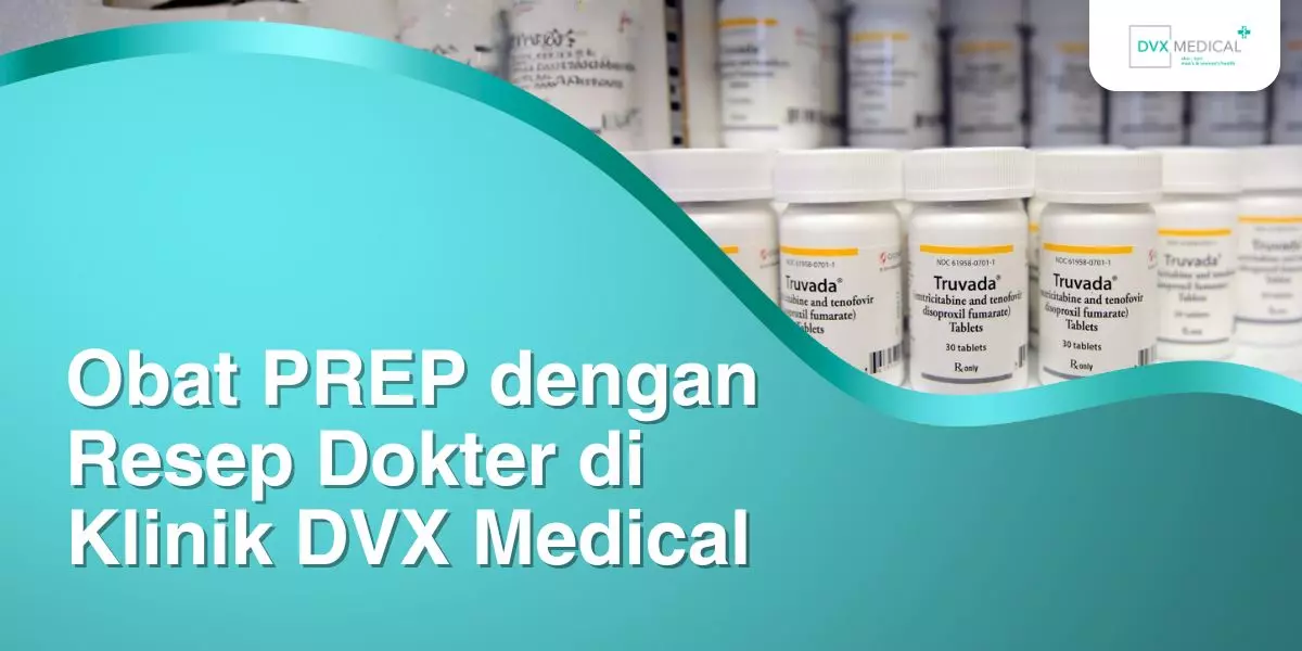 Obat PREP dengan Resep Dokter di Klinik DVX Medical