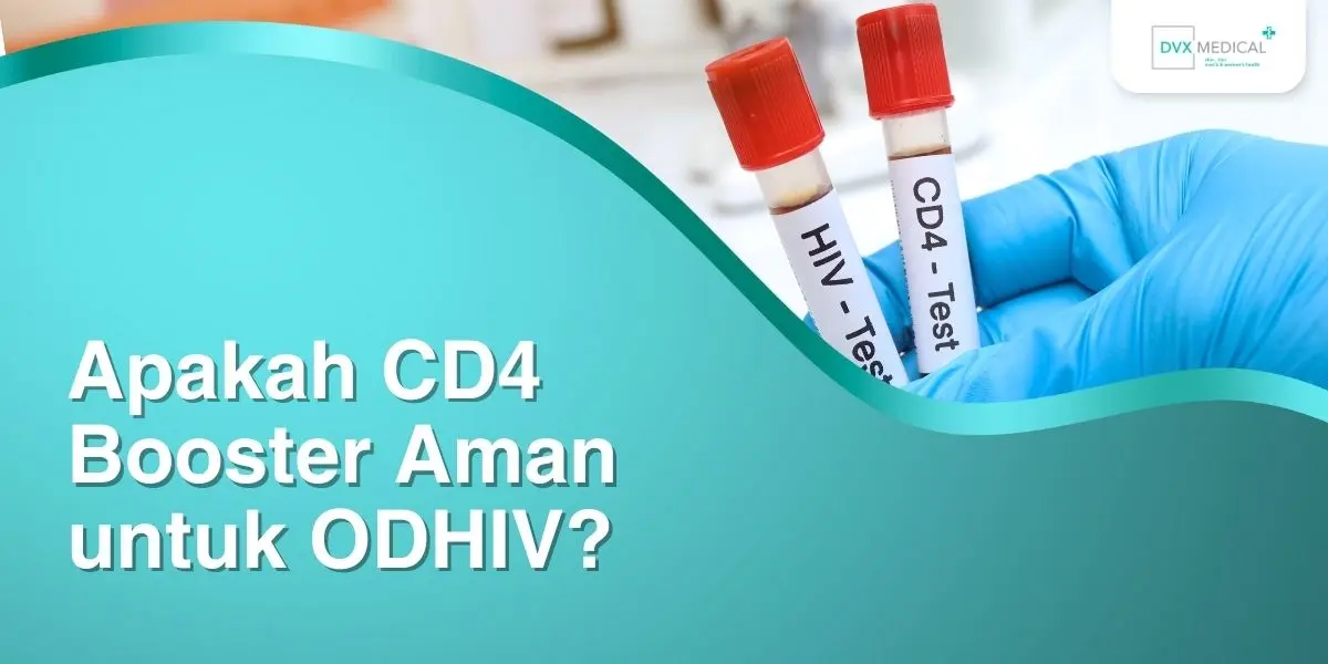 Apakah CD4 Booster Aman untuk ODHIV?