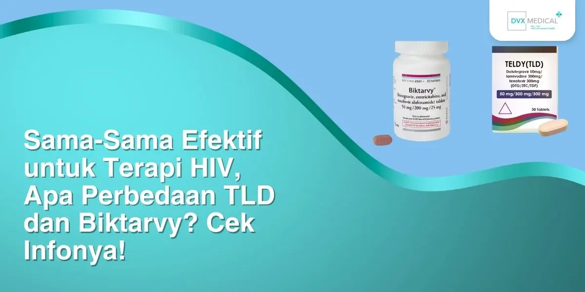 Sama-Sama Efektif untuk Terapi HIV, Apa Perbedaan TLD dan Biktarvy? Cek Infonya!