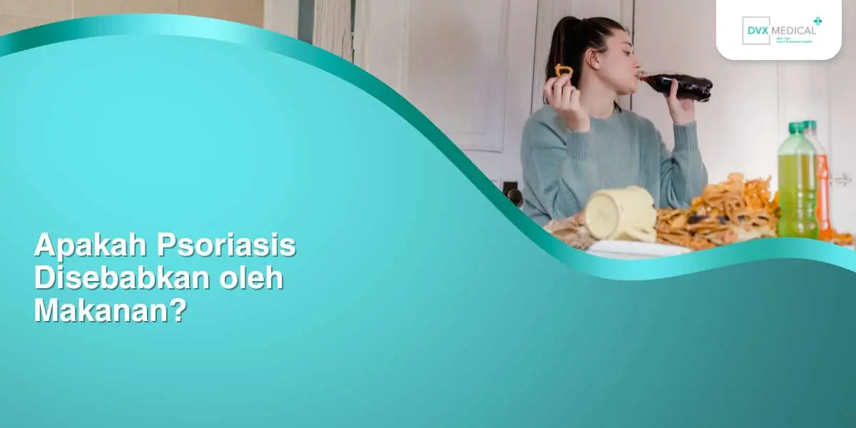 Apakah Psoriasis Disebabkan oleh Makanan?