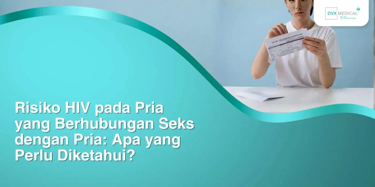 Risiko HIV pada Pria yang Berhubungan Seks dengan Pria: Apa yang Perlu Diketahui?