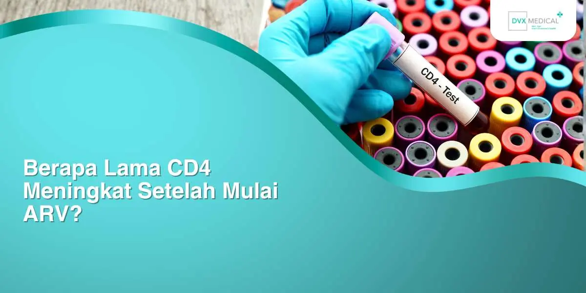Berapa Lama CD4 Meningkat Setelah Mulai ARV?