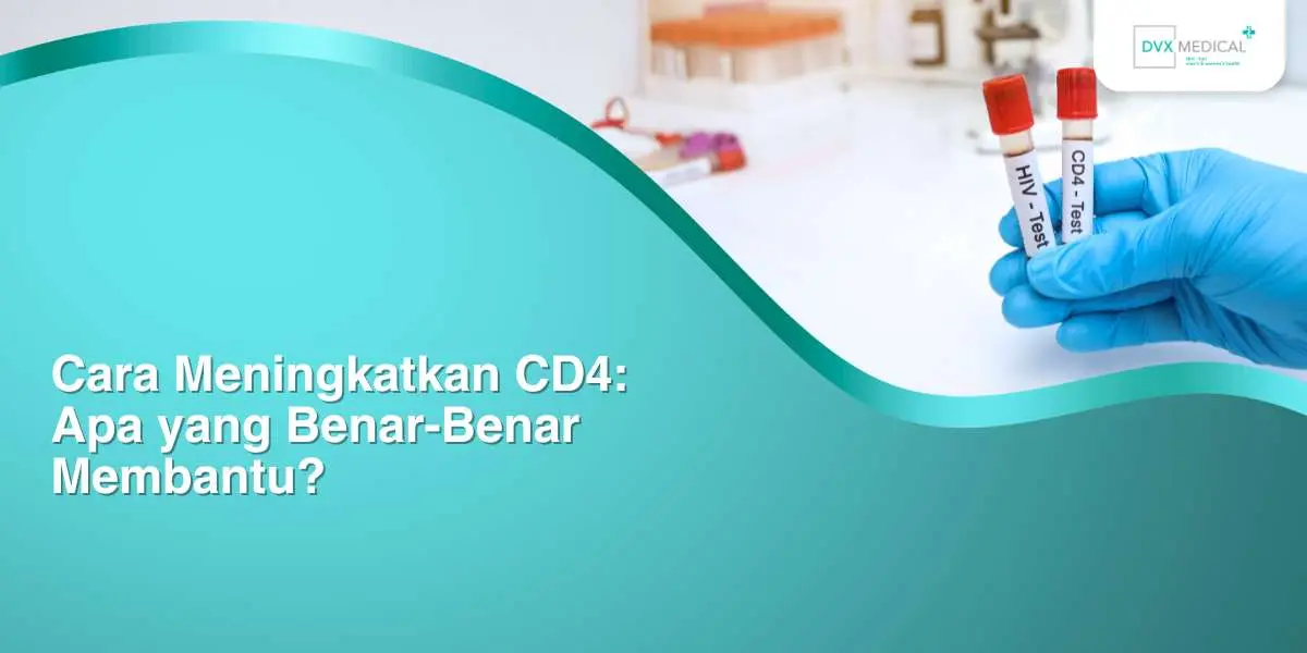 Cara Meningkatkan CD4: Apa yang Benar-Benar Membantu?