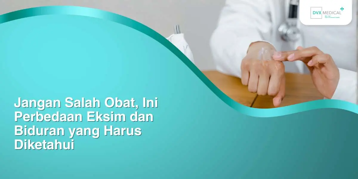 Jangan Salah Obat, Ini Perbedaan Eksim dan Biduran yang Harus Diketahui