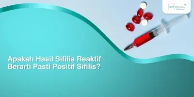 Apakah Hasil Sifilis Reaktif Berarti Pasti Positif Sifilis?