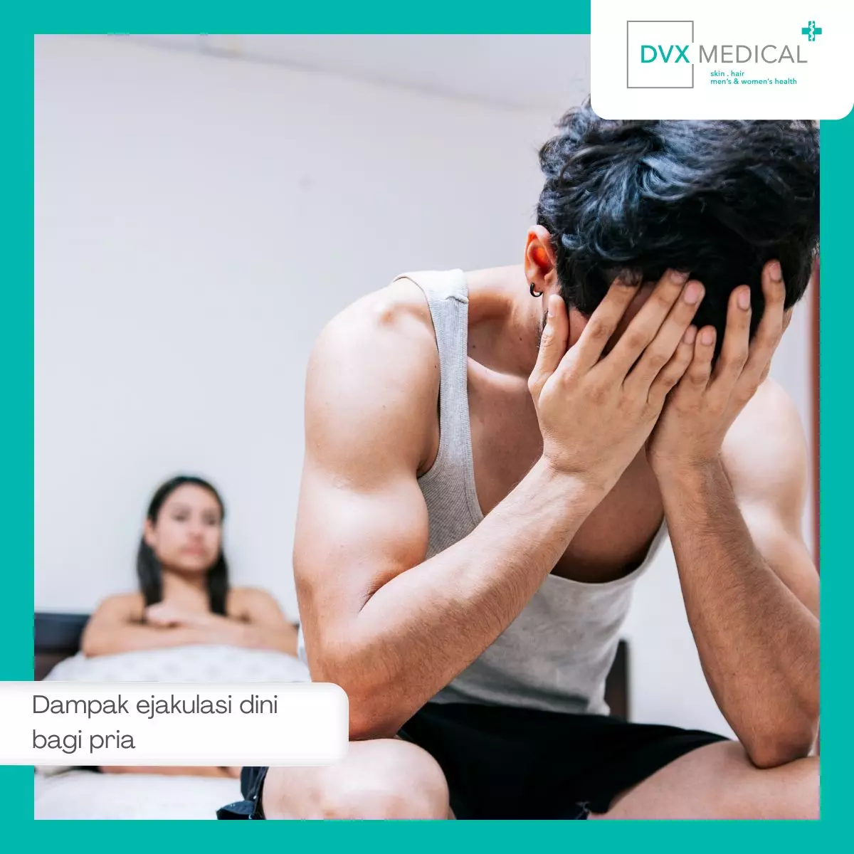 Dampak Ejakulasi Dini pada Kepercayaan Diri Pria
