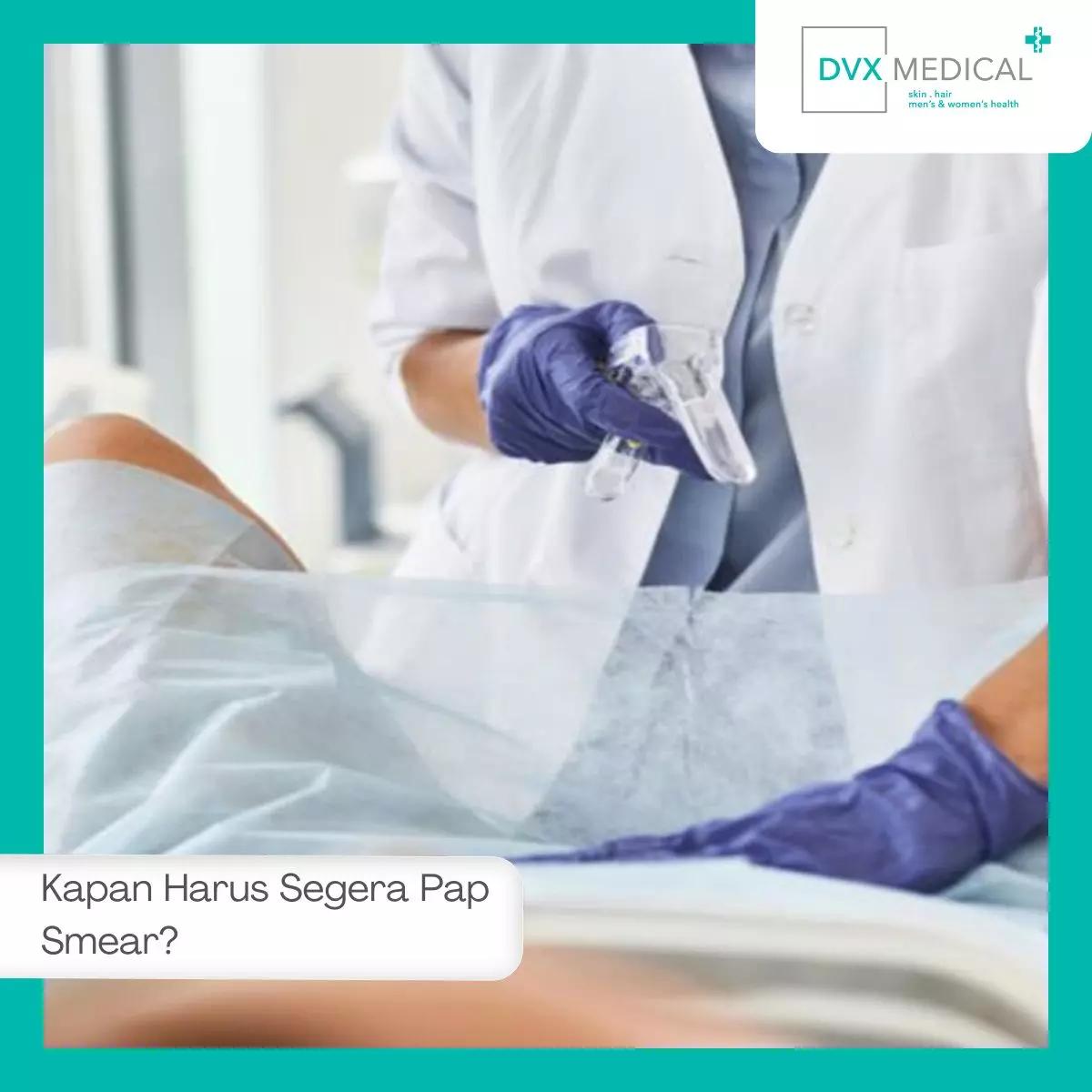 Kapan Harus Segera Pap Smear? Waspadai Gejala Ini!