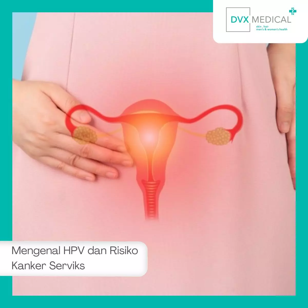 Mengenal HPV dan Risiko Kanker Serviks