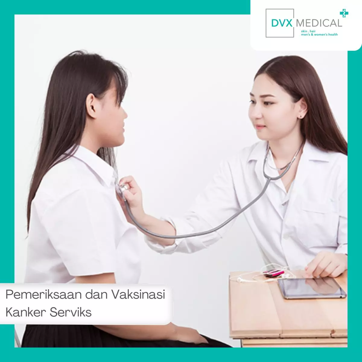 Pemeriksaan dan Vaksinasi Kanker Serviks di DVX Medical Jakarta