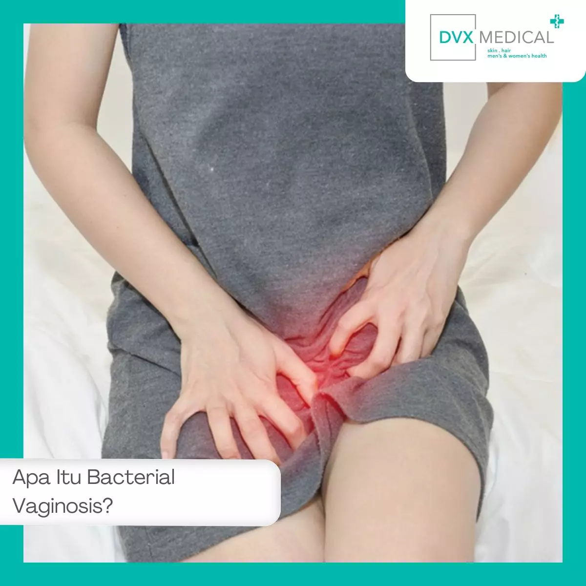 Apa Itu Bacterial Vaginosis?