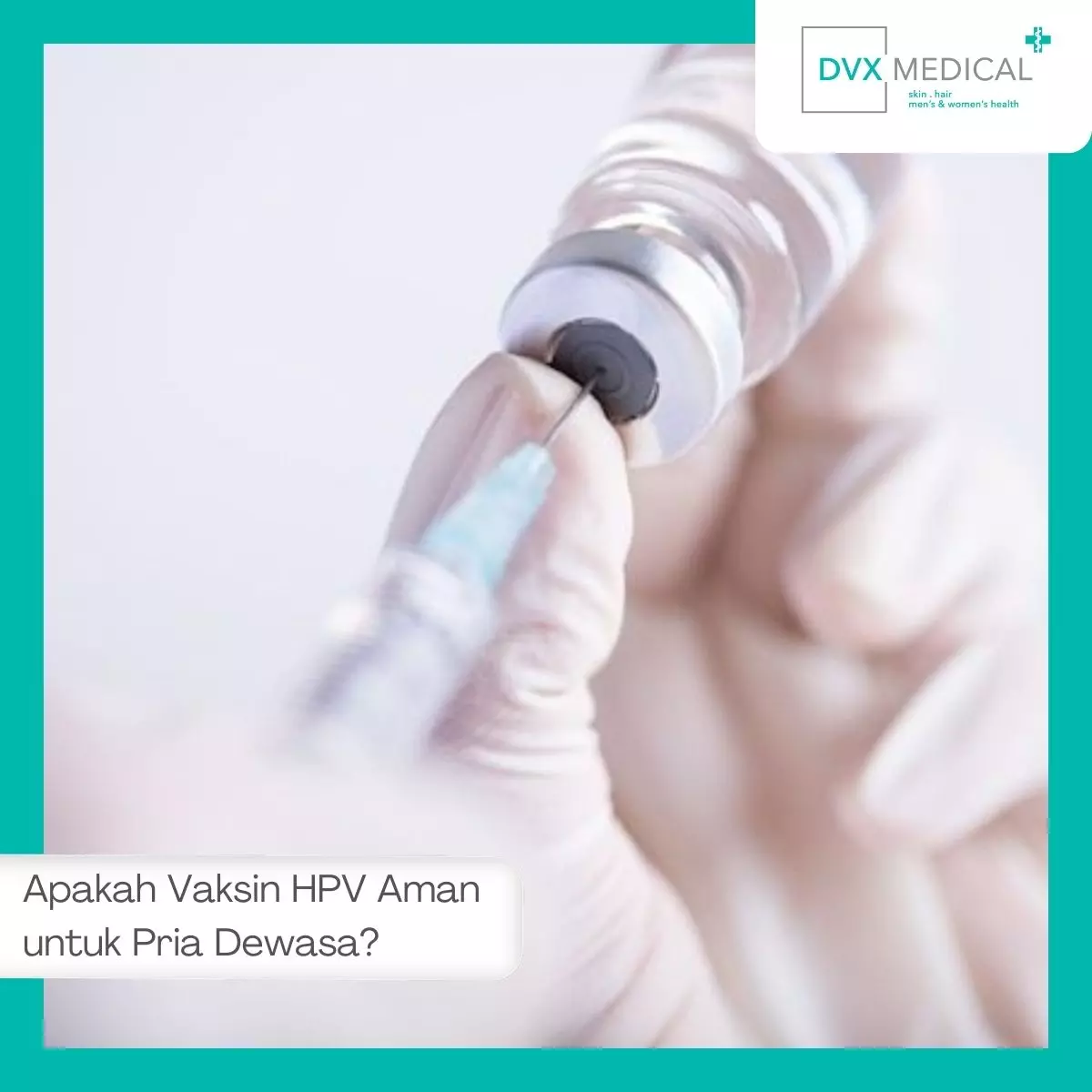 Apakah Vaksin HPV Aman untuk Pria Dewasa?