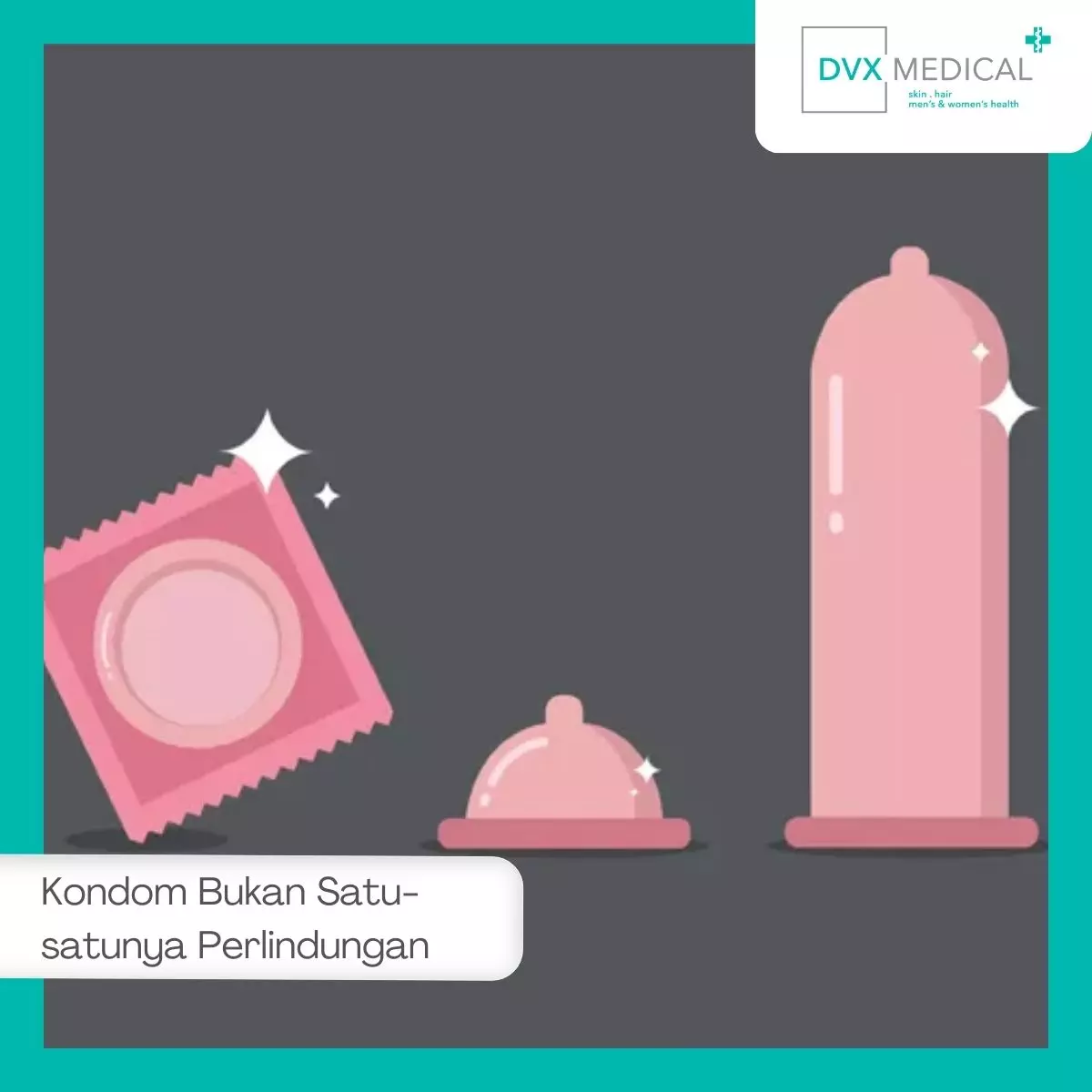 Kondom Bukan Satu-satunya Perlindungan