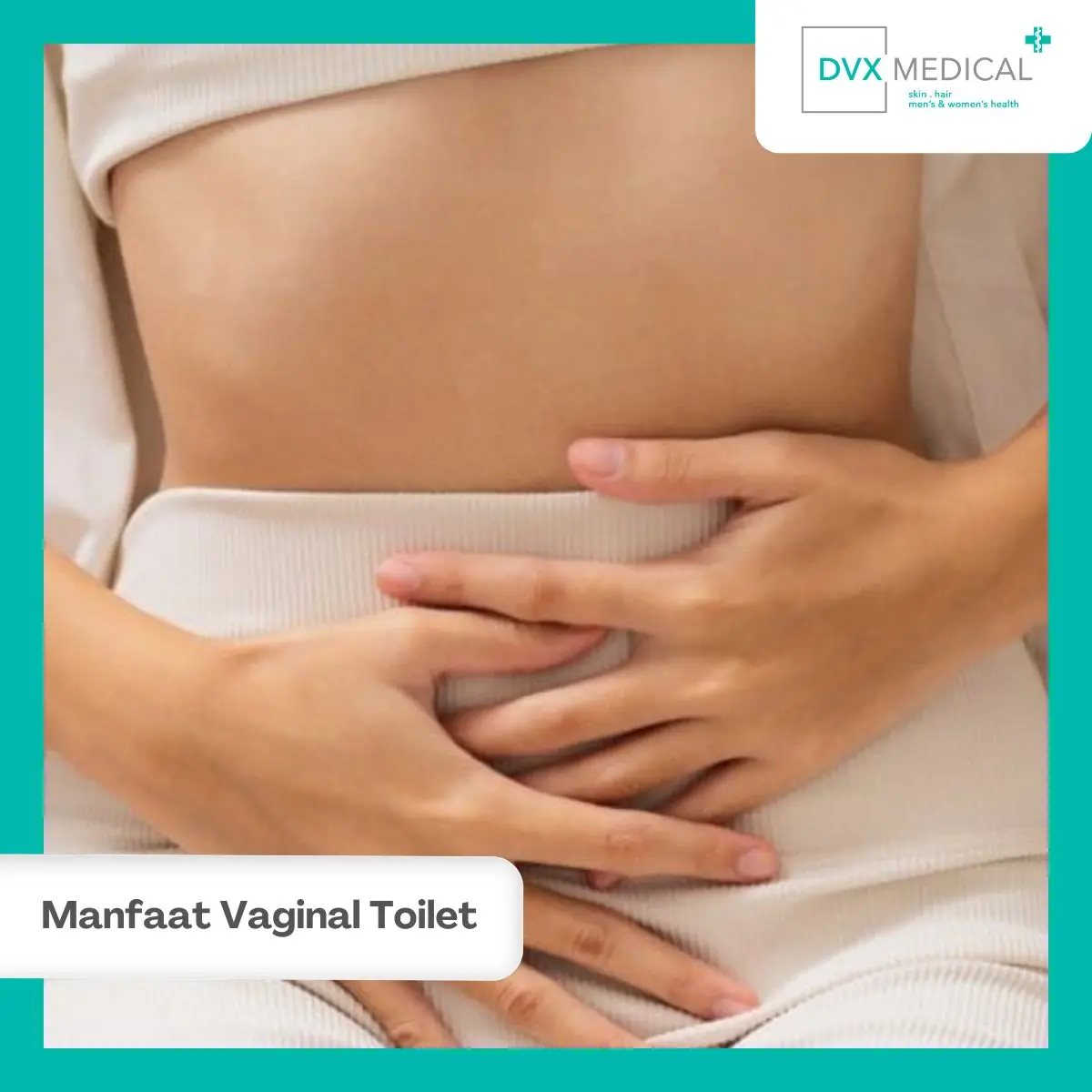 Manfaat Vaginal Toilet sebagai Tindakan Pendukung